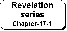 Rounded Rectangle: Revelation series 
Chapter-17-1
