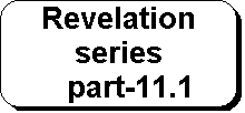 Rounded Rectangle: Revelation series 
       part-11.1
