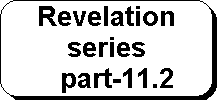 Rounded Rectangle: Revelation series 
       part-11.2
